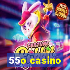 55o casino